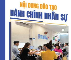 Nội Dung Đào Tạo Các Bộ Môn Hành Chính Nhân Sự