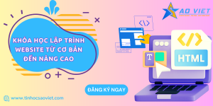 Khóa Học Lập Trình Web Từ Cơ Bản Đến Nâng Cao