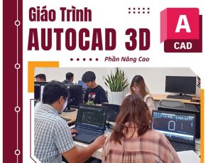 Giáo Trình AutoCad 3D Nâng Cao