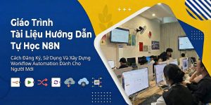 Giáo Trình Tài Liệu Hướng Dẫn Tự Học N8N Automation